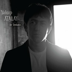Yakup Atalay - Bir Sevdadır