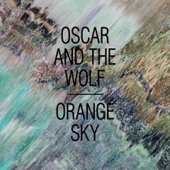 Oscar and The Wolf Orange Sky (Herows Remix)