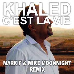 Cheb Khaled - C'est La Vie (Mark F & Mike Moonnight Remix)