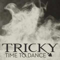 Tricky - Time To Dance (Maya Jane Coles Remix)