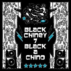 BLACK CHINEY - Black A Chino - Volume 7