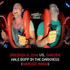 Orkidea & JS16 vs. Darude - Hale Bopp In The Darkness (Darude Mash)