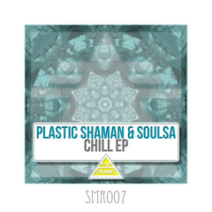 Plastic Shaman & Soulsa - Chill