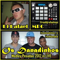 Medley 2012 - Dj Rafael MPC feat Os Danadinhos ( BRABA D+ )