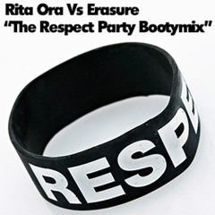 Rita Ora Vs Erasure - The Respect Party (DMC Booty Mix Explicit Version)