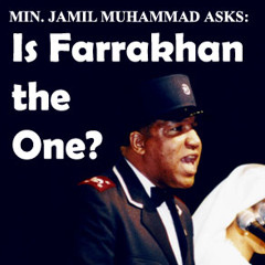 Jamil Muhammad - Is Farrakhan the One?