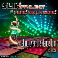 Taking over the Dancefloor - Slin Project & René de la Moné (The Mixes) (Medley)