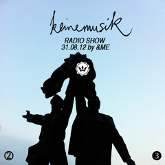 Keinemusik Radio Show by &ME 31.08.2012