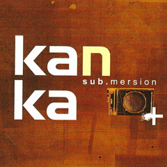 Kanka - Sub.mersion - Anesthesia