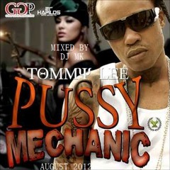 TOMMY LEE - PUSSY MECHANIC (MIXED BY DJ MK) August 2012