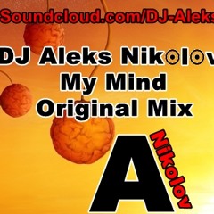 DJ Aleks Nikolov-My Mind (Original Mix) [Dark Smile Records]