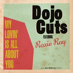 Dojo Cuts - My Lovin Is All About You