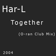 Har-L - Together (O-ran Club Mix 2004)