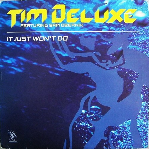 Stream Tim Deluxe featuring Sam Obernik - It Just Won't Do by Sam Obernik |  Listen online for free on SoundCloud