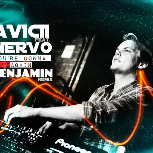 Stream Avicii Feat. Nervo - You're Gonna Love Again (Benjamin Remix) by DJ  BenJamin | Listen online for free on SoundCloud