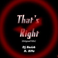 That's Right (Original Mix) - Dj Aarish ft Ni9e
