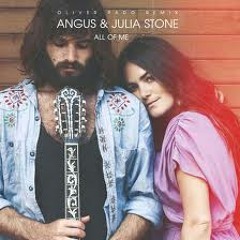 Angus & Julia Stone - All Of Me ( Oliver Rado Remix)