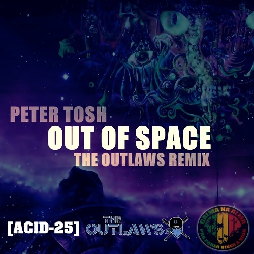 Peter Tosh - Out Of Space (The Outlaws Remix)