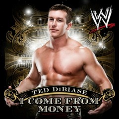 WWE: I Come From Money (Ted Debiase) [feat. S Preme]
