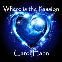 Carol Hahn - Where Is the Passion - Johnny F Radio Edit