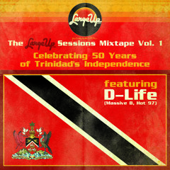 The LargeUp Sessions Mixtape Vol. 1 w/ D-Life - 50 years of Trini Music