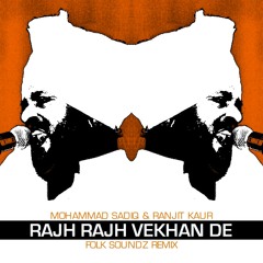 Mohammad Sadiq & Ranjit Kaur - Rajh Rajh Vekhan De (Folk Soundz Remix)