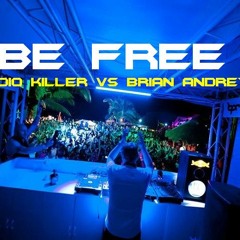 Be Free - Radio Killer Vs Brian Andretti (Mash-Up Mix)