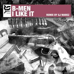 B-Men - I Like It (GJ Warez Remix)
