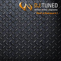 DJ TUNED - Back in Business #2 (style: groovy techno)