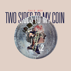 Two Sides To My Coin
