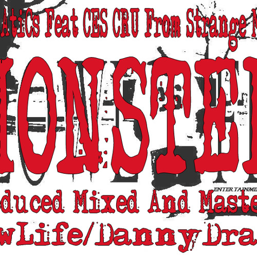 Monster MaCaAtic Feat CES Cru Produced By LowLife DannyDranx