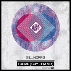 01. Gill Norris - Forme (Guy J PM Mix) Lossless
