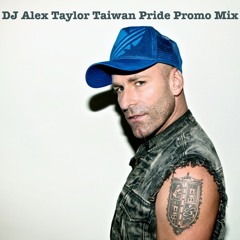 DJ Alex Taylor Taiwan Pride Promo Mix