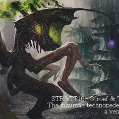 STR&TT16 - Stroef & Titch - The inhuman technopede 3 with a vengeance