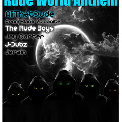 Rude World Anthem - The Rude Boys ft AliThatDude, J-Dubz, Jay Carter