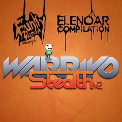 Warriyo - Stealth v2 (Elenoar compilation)