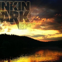 Linkin Park-Shadow Of The Day