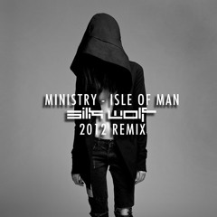 Ministry - Isle of Man (Silk Wolf Remix)