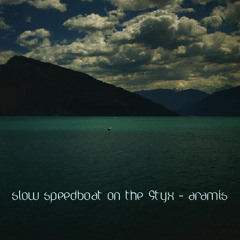 slow speedboat on the Styx