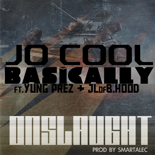 Joey Cool ft JL of B.Hood & Yung Prez - Basically (produced by Smart Alec)