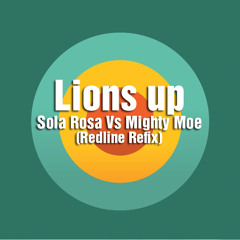 Lions up - Sola Rosa vs Mighty Moe (Redline refix) D/L link in description