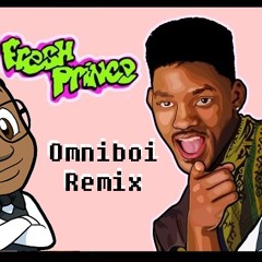 Fresh Prince (Omniboi Remix)