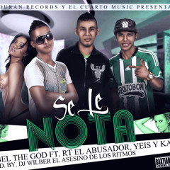 Se Le Nota - Babel The God Ft. RT El Abusador, Yeis Y Kasike (Original) DOWNLOAD