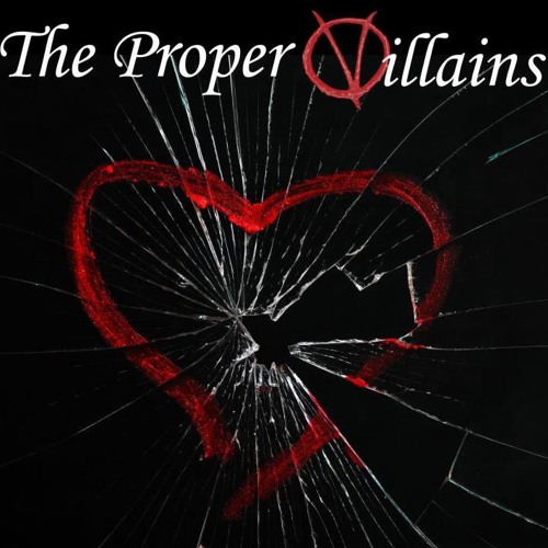 The Proper Villains -Shattered