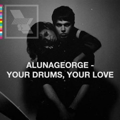 AlunaGeorge - Your Drums, Your Love (The Prototypes Remix)