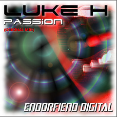 Luke H - Passion - Endorfiend Digital