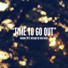 'Time to go out' autumn 2012 mixtape