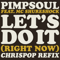 Pimpsoul - let's do it (right now) chrispop refix