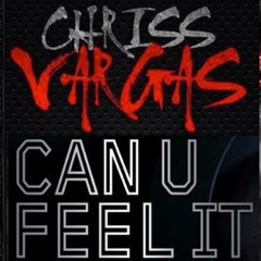 Can You Feel It - Original (Chriss Vargas) Preview***