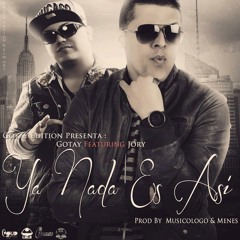 Gotay El Autentiko Ft. Jory - Ya Nada Es Asi (Prod. By Musicologo & Menes)
